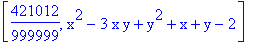 [421012/999999, x^2-3*x*y+y^2+x+y-2]
